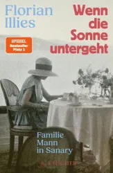 Das Bild zeigt das Cover eines Buches mit dem Titel "Wenn die Sonne untergeht" von Florian Illies. Es ist in sanften Farben gehalten und zeigt eine Frau am Tisch mit einer romantischen Atmosphäre.