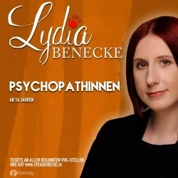 Ein Werbeplakat für eine Veranstaltung mit Lydia Benecke. Darunter steht "Psychopathinnen" und Informationen zu Tickets.