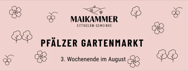 Ein Werbeplakat für den Pfälzer Gartenmarkt in Maikammer. Es findet am dritten Wochenende im August statt.