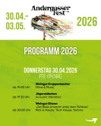 Ein Programm für das Andergasser Fest 2026 vom 30. April bis 3. Mai. Es enthält Veranstaltungen mit Musik und Weingütern am Donnerstag, den 30. April.