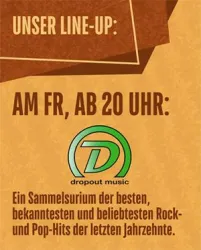 Ein Plakat mit Informationen zu einem Musik-Event. Es kündigt "dropout music" an, das die besten Rock- und Pop-Hits der letzten Jahrzehnte präsentiert.