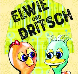 Illustration von zwei Cartoon-Tieren, einem orangefarbenen Vogel und einer grünen Ente, vor einem bunten, floralen Hintergrund. Der Titel "ELWIE UND DRITSCH" steht groß oben im Bild.