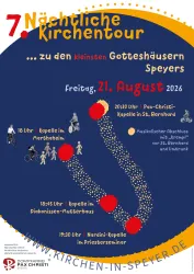 Ein Plakat für die 7. Nächtliche Kirchentour in Speyer. Es zeigt verschiedene Kapellen und den Ablauf der Veranstaltung am 21. August 2026.