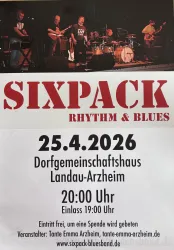 Ein Plakat für ein Konzert der Band "Sixpack" mit Rhythm and Blues. Das Konzert findet am 25. April 2026 im Dorfhaus Landau-Arzheim statt.