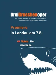 Ein Plakat für die Premiere der "Drei Groschenoper" von Bertolt Brecht und Kurt Weill. Die Aufführung findet am 7. August in Landau statt.