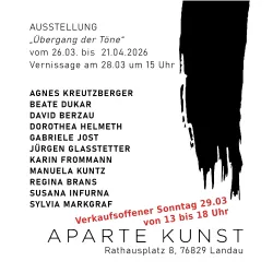 Anzeige für eine Kunstausstellung mit dem Titel "Übergang der Töne". Die Veranstaltung findet vom 26. März bis 21. April 2026 im Aparte Kunst in Landau statt.
