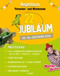 Ein buntes Plakat für das 22. Jubiläum des Reptiliums. Es zeigt Informationen über Veranstaltungen, darunter Auftritte von Markus Becker und Kinderaktionen.