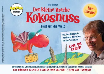Ein Poster für das Live-Hörspiel "Der kleine Drache Kokosnuss". Es zeigt den Drachen und den Sprecher Philipp Schepmann.