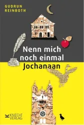 Ein Buchcover mit dem Titel "Nenn mich noch einmal Jochanan" von Gudrun Reinboth. Es zeigt eine kreative Kombination aus Illustrationen und Schriftzügen auf einem bunten Hintergrund.