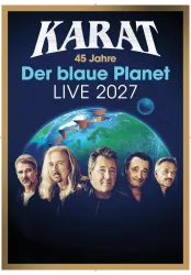 Ein Plakat von der Band Karat zum 45-jährigen Jubiläum. Es zeigt die Erde und kündigt ein Live-Konzert für 2027 an.