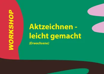 Ein grafisches Design für einen Workshop. Der Titel lautet "Aktzeichnen - leicht gemacht (Erwachsene)" in auffälligen Farben.