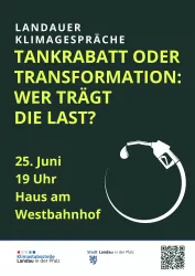 Ein Plakat für die Landauer Klimagespräche mit dem Titel "Tankrabatt oder Transformation: Wer trägt die Last?". Das Event findet am 25. Juni um 19 Uhr im Haus am Westbahnhof statt.