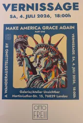 Ein Kunstplakat für eine Vernissage mit dem Titel "Make America Grace Again". Die Veranstaltung findet am 4. Juli 2026 um 18:00 Uhr in Landau statt.