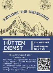 Ein Plakat für eine Veranstaltung im "Haus der Jugend" mit dem Titel "Explore the Kiesbuckel". Es informiert über den Hüttendienst vom 9. bis 10. Mai 2026 und lädt zur Teilnahme ein.