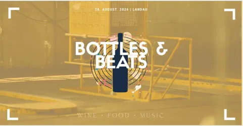 Ein Promotionsmotto für ein Event namens "Bottles & Beats". Es findet am 28. August 2023 in Landau statt und bietet Wein, Essen und Musik.