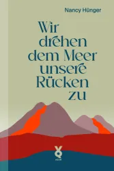 Ein Buchcover mit einem minimalistischen Design. Der Titel "Wir drehen dem Meer unsere Rücken zu" ist in elegantem Schriftzug abgebildet, umgeben von stilisierten Bergen.