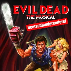 Ein Plakat für "Evil Dead – The Musical" zeigt einen Mann mit einer Kettensäge und einer Frau im Hintergrund. Es kündigt die Deutschlandpremiere des Musicals an.