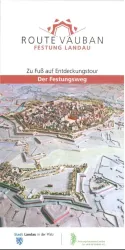 Eine informative Broschüre über die Festung Landau. Sie zeigt ein detailliertes Modell der historischen Stadt und beschreibt die Entdeckungstour.