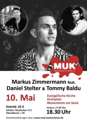 Ein Veranstaltungsplakat für ein Konzert mit Markus Zimmermann und den Künstlern Daniel Stelter und Tommy Baldu. Das Konzert findet am 10. Mai in der Evangelischen Kirche in Weisenheim am Sand statt.