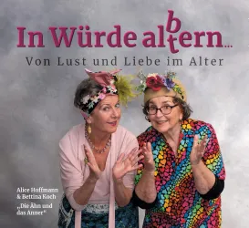 "In Würde alb(t)ern" Plakat (© Rosel Grassmann)