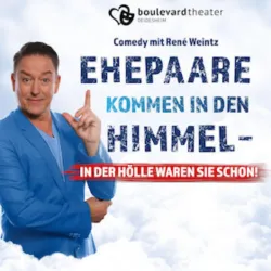 Ein komödiantisches Plakat mit René Weintz. Der Text spielt mit dem Thema von Ehepaaren und Himmel.