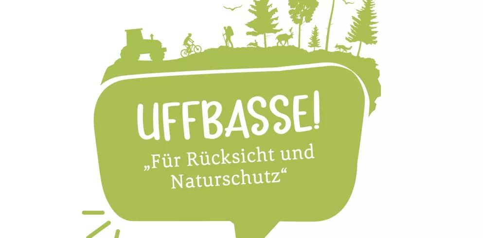 Uffbasse! Für Rücksicht und Naturschutz