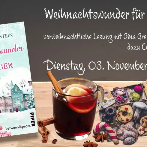 Eine Einladung zur Vorlesung "Weihnachtswunder für Anfänger" mit Gina Greifenstein. Dazu gibt es Kekse und Glühwein am Dienstag, den 3. November um 19:30 Uhr.