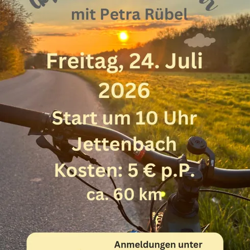 Eine geführte E-Bike-Tour mit Petra Räubel findet am Freitag, den 24. Juli 2026, statt. Start ist um 10 Uhr in Jettenbach und die Tour umfasst etwa 60 km.