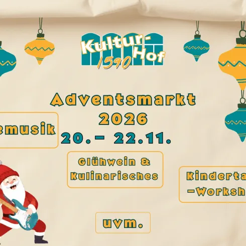 Ein Plakat für den Adventsmarkt 2025 im Kultur-Hof 1590. Es zeigt Termine, Aktivitäten wie Kunsthandwerk, Glühwein und kulinarische Angebote.