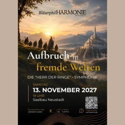 Ein Poster für ein Konzert der Bläserphilharmonie mit dem Titel "Aufbruch in fremde Welten". Es wird eine Symphonie zum Thema "Der Herr der Ringe" am 13. November 2027 im Saalbau Neustadt angeboten.