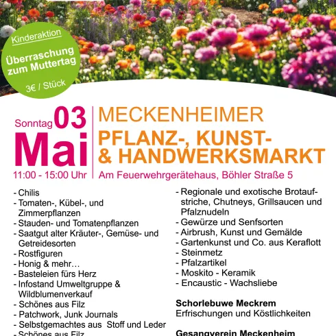Ein bunten Flyer für den Meckenheimer Pflanzen-, Kunst- und Handwerkermarkt. Der Markt findet am 3. Mai von 11:00 bis 15:00 Uhr statt und bietet eine Vielzahl von Ständen und Aktivitäten.