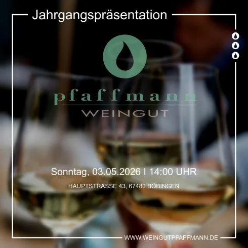 Eine elegante Anzeige für die Jahrgangspräsentation des Weinguts Pfaffmann. Zu sehen sind Gläser mit Weißwein und das Datum sowie die Adresse der Veranstaltung.