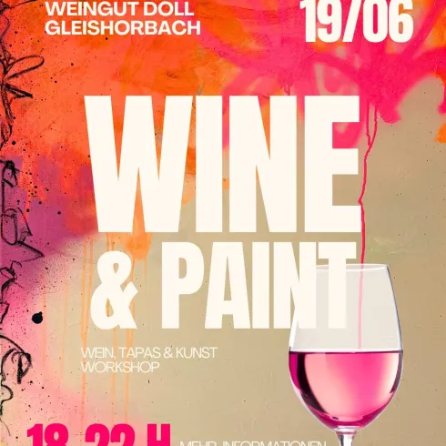 Ein Werbeplakat für eine Veranstaltung namens "Wine & Paint" im Weingut Doll in Gleishorbach. Die Veranstaltung bietet Wein, Tapas und einen Kunst-Workshop am 19. Juni von 18 bis 22 Uhr an.