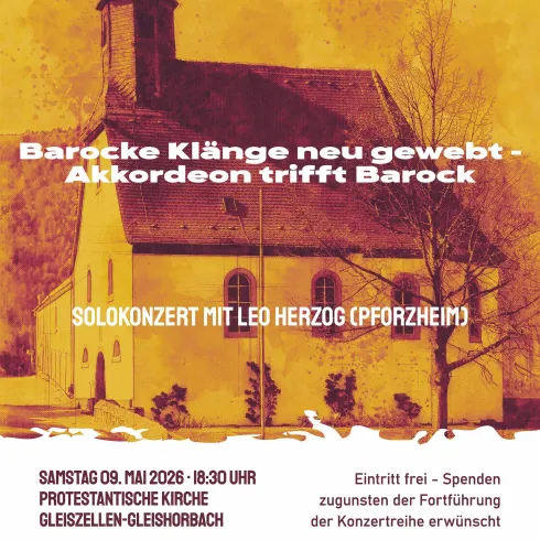 Ein Plakat für ein Konzert mit dem Titel "Barocke Klänge neu gewoben - Akkordeon trifft Barock". Es zeigt die protestantische Kirche in Gleiszellen-Gleishorbach und informiert über das Solokonzert mit Leo Herzog.
