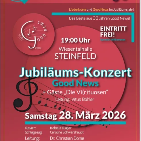 Ein Plakat für das Jubiläumskonzert von Good News in der Wiesenthalhalle Steinfeld. Es enthält Informationen über das Datum, die Uhrzeit und die Gäste der Veranstaltung.