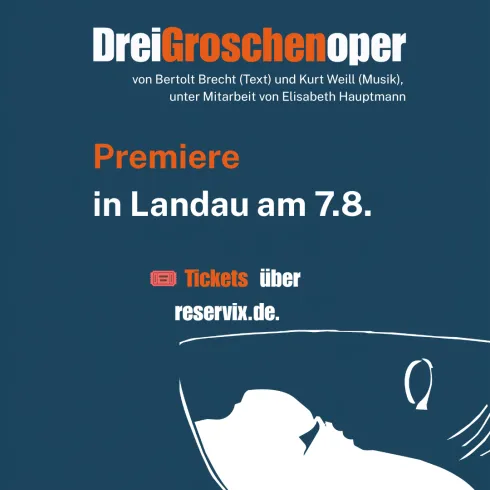 Ein Plakat für die Premiere der "Drei Groschenoper" von Bertolt Brecht und Kurt Weill. Die Aufführung findet am 7. August in Landau statt.