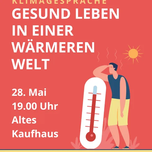 Ein Plakat für die Landauer Klimagespräche mit dem Titel "Gesund leben in einer wärmeren Welt." Die Veranstaltung findet am 28. Mai um 19.00 Uhr im alten Kaufhaus statt.