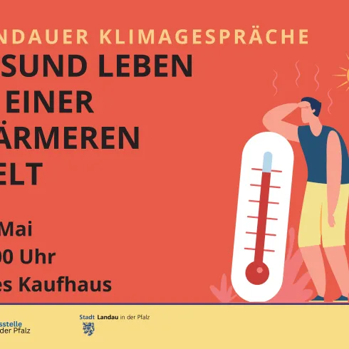 Eine Veranstaltung zu den Landauer Klimagesprächen über gesundes Leben in einer wärmeren Welt. Datum und Uhrzeit sind der 28. Mai um 19:00 Uhr im Alten Kaufhaus.