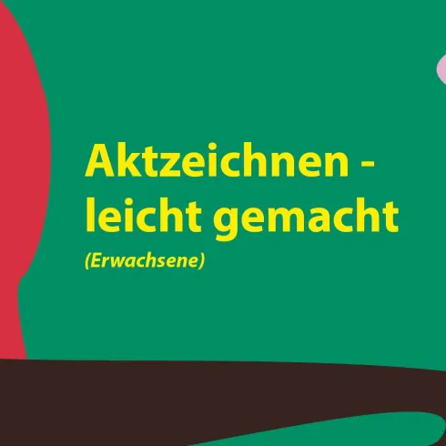 Ein grafisches Design für einen Workshop. Der Titel lautet "Aktzeichnen - leicht gemacht (Erwachsene)" in auffälligen Farben.
