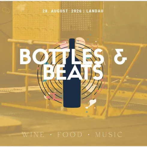 Ein Promotionsmotto für ein Event namens "Bottles & Beats". Es findet am 28. August 2023 in Landau statt und bietet Wein, Essen und Musik.