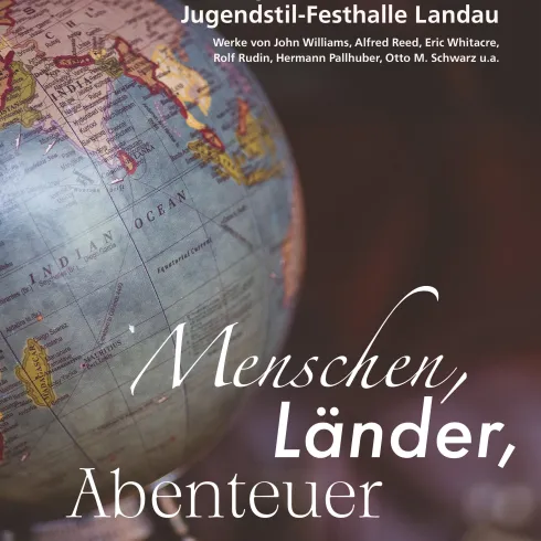 Ein Werbeplakat für ein Konzert des Sinfonischen Blasorchesters der Stadtkapelle Landau. Es zeigt eine Weltkugel und Informationen über das Event.