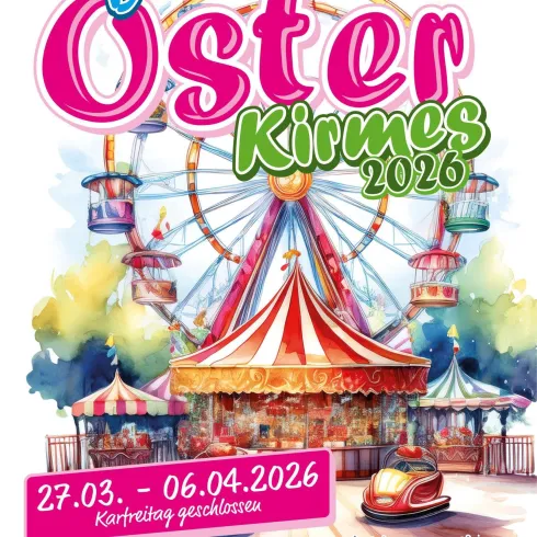 Ein farbenfrohes Plakat für die Osterkirmes 2026 mit einem Riesenrad und einem Karussell. Die Veranstaltung findet vom 27. März bis 6. April statt.