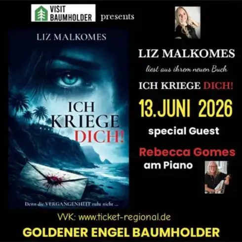 Das Bild bewirbt eine Lesung von Liz Malkomes aus ihrem Buch "Ich kriege dich!" am 13. Juni 2026, mit der besonderen Gästin Rebecca Gomes am Piano. Im Hintergrund ist eine dramatische Küstenlandschaft zu sehen.