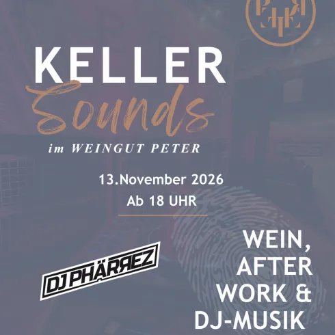 Veranstaltungsplakat für "Keller Sounds" im Weingut Peter am 13. November 2026. Es bietet Wein, After Work und DJ-Musik mit DJ Phärezz ab 18 Uhr.