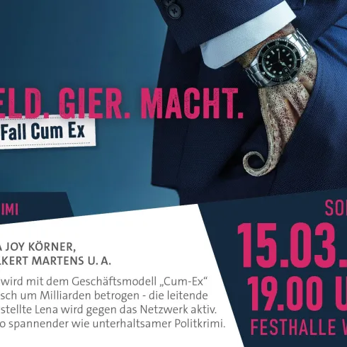 Ein Plakat für ein Politkrimi mit dem Titel "Der Fall Cum Ex". Es zeigt eine Person mit einem Anzug und einer luxuriösen Uhr.